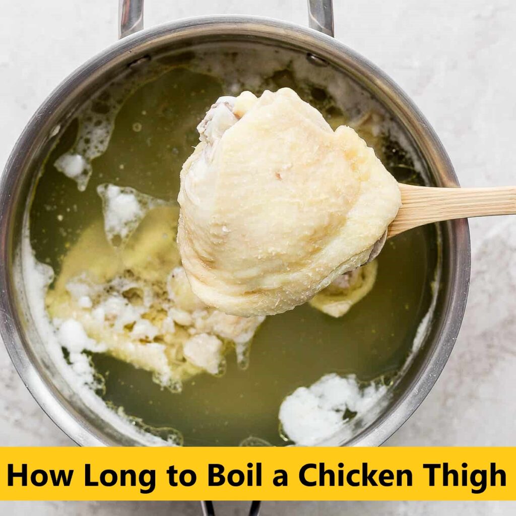 How Long to Boil a Chicken Thigh: A Simple Guide