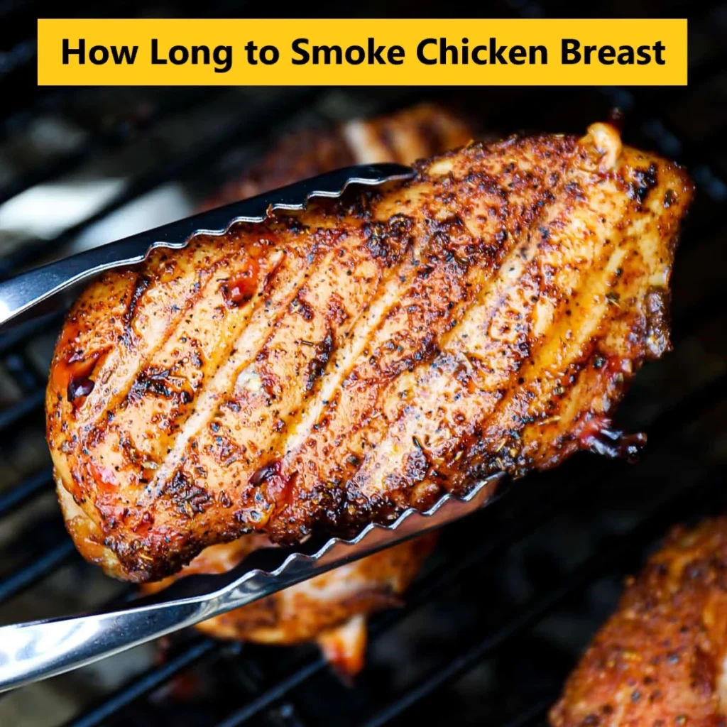 How Long to Smoke Chicken Breast