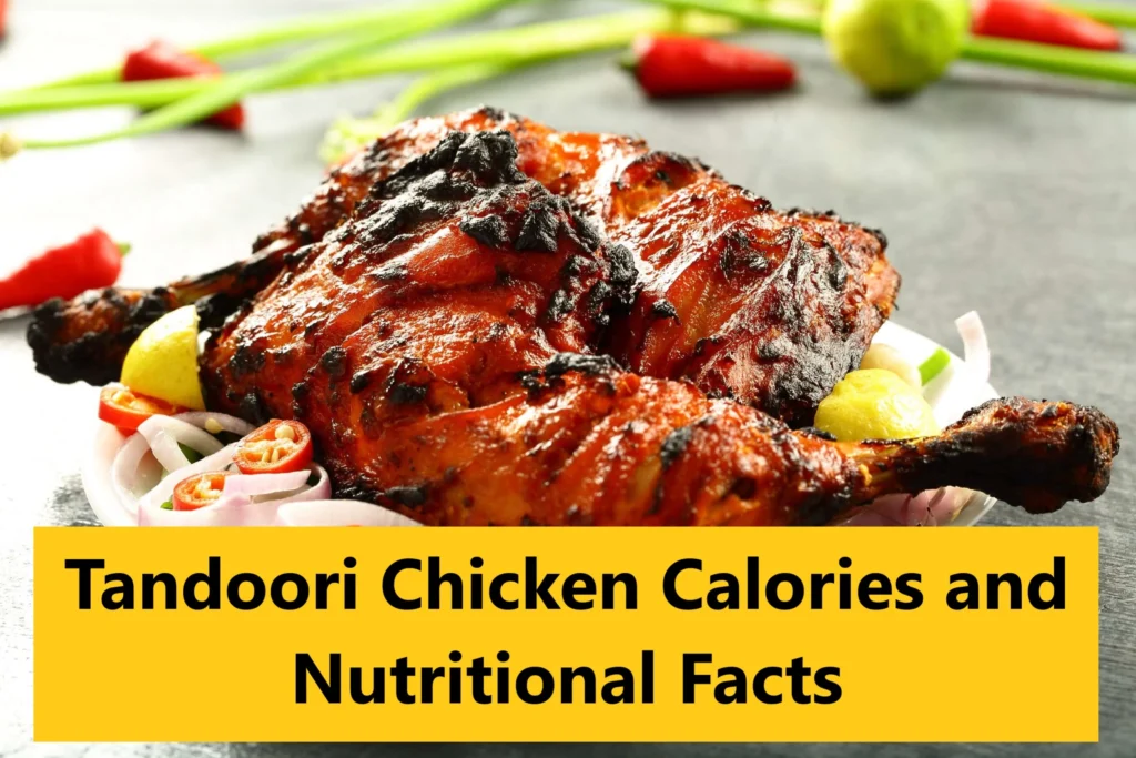 Tandoori Chicken Calories and Nutritional Facts